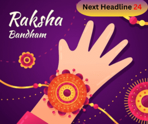Raksha Bandhan captured by next headline 24